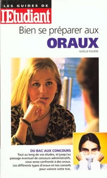 Bien se preparer aux oraux (bac, prepas, concours administratifs, etc)