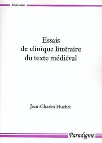 Essais de clinique littéraire du texte médiéval