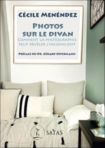 Photos sur le divan : Comment la photographie peut révéler l'inconscient