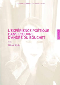 L'expérience poétique dans l'oeuvre d'André du Bouchet