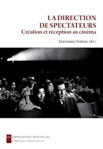 La direction de spectateurs - création et réception au cinéma