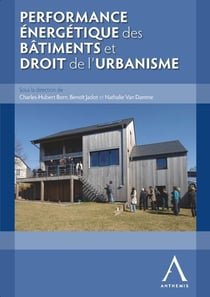 Performance energetique des batiments et droit de l'urbanisme - sous la direction de charles-hubert
