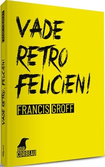 Vade retro, Félicien!