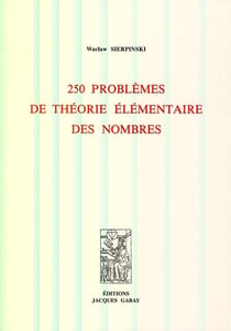 250 problèmes de théorie élémentaire des nombres