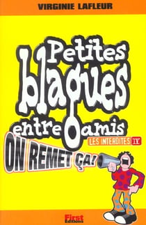 Petites blagues entre amis t.4 - les interdites