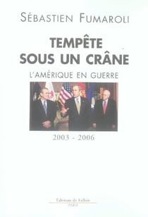 Tempête sous un crâne - l'amérique en guerre, 2003-2006
