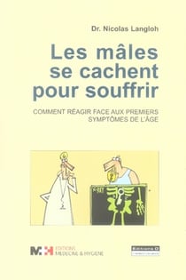 Les mâles se cachent pour souffrir - comment réagir face aux premiers symptômes de l'âge ?
