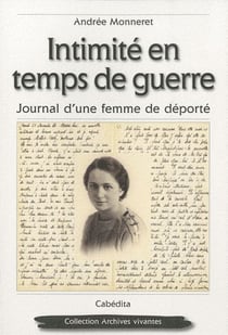 Intimité en temps de guerre - journal d'une femme de déporté
