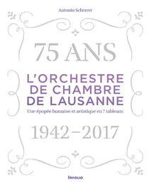 L'orchestre de chambre de lausanne, 1942-2017
