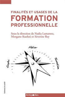 Finalités et usages de la formation professionnelle : apprendre un métier, trouver un emploi, poursuivre ses études