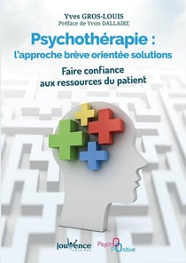 Psychothérapie : l'approche brève orientée solutions - faire confiance aux ressources du patient
