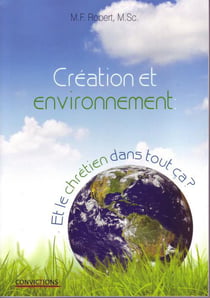 Création et environnement - et le chrétien dans tout ça ?
