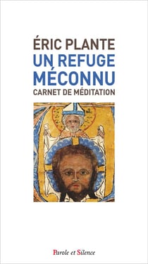 Un refuge méconnu - carnet de méditations