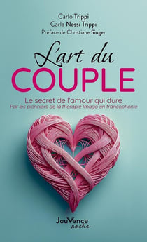 L'Art du couple : Le secret de l'amour qui dure par les pionniers de la thérapie Imago en francophonie