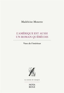 L'Amérique est aussi un roman québécois : vues de l'intérieur