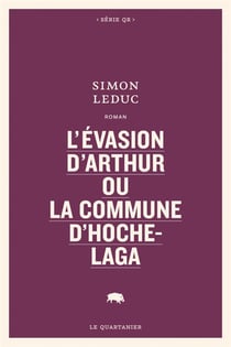 L'évasion d'arthur ou la commune d'hochelaga