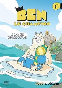 Ben le champion Tome 1 : Le clan des orangs-outans