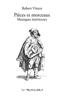 Pièces et morceaux - musiques intérieures
