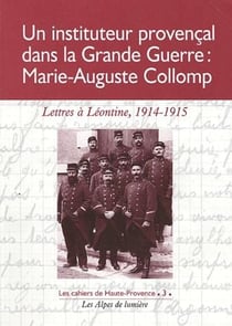 Un instituteur provençal dans la grande guerre : marie-auguste collomp - lettre à léontine 1914-1915