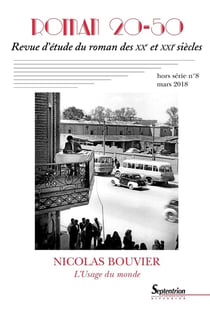 Roman 20-50, revue d'étude du roman des XXe et XXIe siècles : Nicolas Bouvier, l'usage du monde