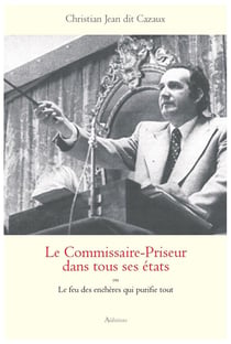 Le commissaire-priseur dans tous ses états ou le feu des enchères qui purifie tout