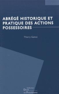 Abrégé historique et pratique des actions possessoires