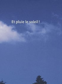 Et pluie le soleil !