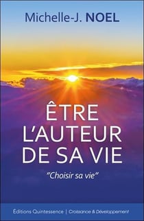 Être l'auteur de sa vie - choisir sa vie