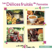 Les delices de fannette aux 4 saisons - recettes confitures authentique