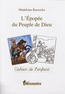 L'épopée du peuple de Dieu - cahier de l'enfant