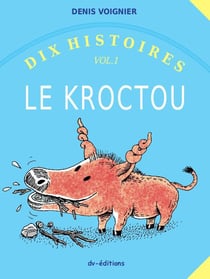 Dix histoires t.1 - le kroctou