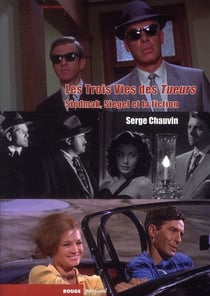 Les trois vies des tueurs - Ernest Hemingway, Robert Siodmak et Don Siegel