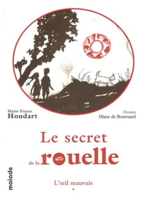 Le secret de la rouelle, Tome 1 - l'oeil mauvais