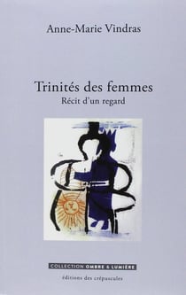 Trinités des femmes - récits d'un regard