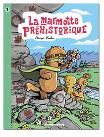 Là-haut sur la montagne Tome 1 : la marmotte préhistorique