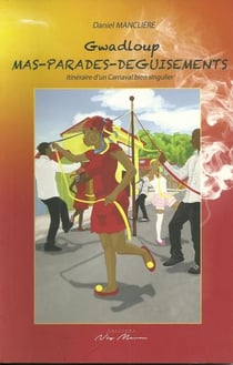 Gwadloup. mas parades deguisements
