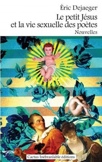 Le petit jesus et la vie sexuelle des poetes