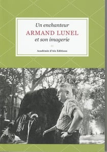 Armand lunel, un enchanteur et son imagerie