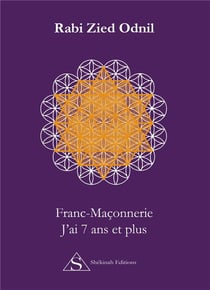 Franc-maçonnerie - j'ai 7 ans et plus
