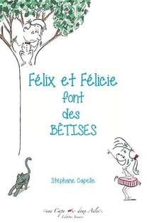 Félix et Félicie font des bêtises Tome 1 : Mistigri