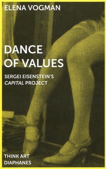 Dance of values - sergei eisenstein's capital project