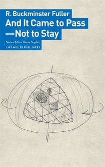 R. buckminster fuller and it came to pass not to stay