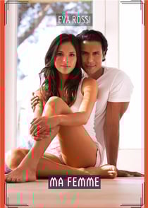 Ma Femme : Histoires Érotiques de Sexe Explicite, en Français