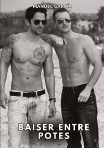 Baiser entre potes : Histoires Érotiques Gay de Sexe Explicite