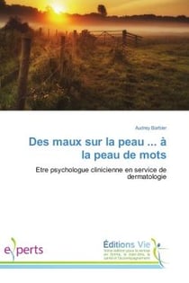 Des maux sur la peau ... A la peau de mots : Etre psychologue clinicienne en service de dermatologie