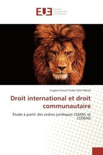 Droit international et droit communautaire : Etude A partir des ordres juridiques CeMAC et CeDeAO