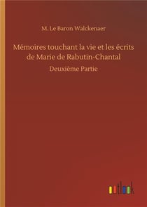 Mémoires touchant la vie et les écrits de Marie de Rabutin Chantal deuxième partie