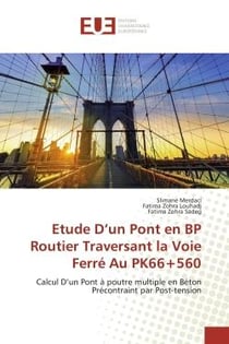 Etude D'un Pont en BP Routier Traversant la Voie Ferre Au PK66+560 : Calcul D'un Pont A poutre multiple en beton Precontraint par Post-tension