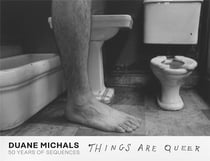 Duane Michals : things are queer. 50 years of sequences