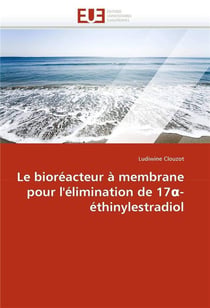 Le bioreacteur a membrane pour l'elimination de 17 -ethinylestradiol